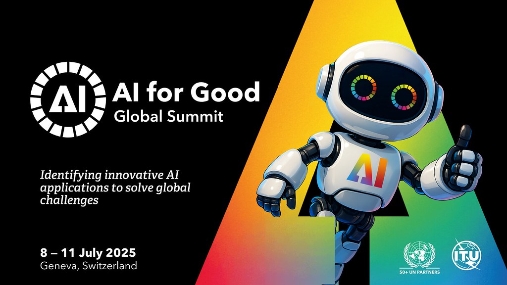 AI for Good 2025: Why Purpose-Driven Tech Matters More Than Ever